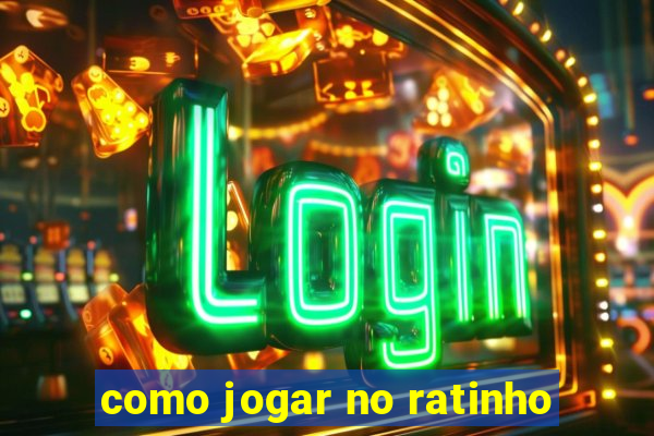 como jogar no ratinho